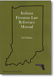 Indiana Firearms Law Reference Manual